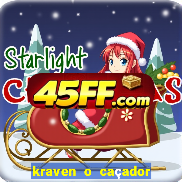 kraven o caçador filme completo dublado